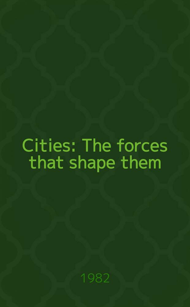 Cities : The forces that shape them