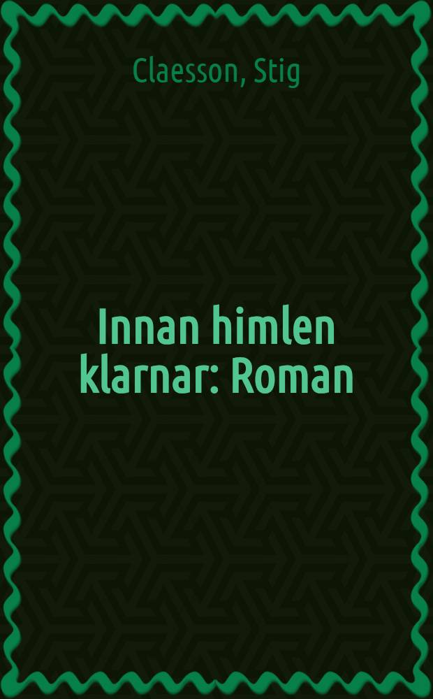 Innan himlen klarnar : Roman