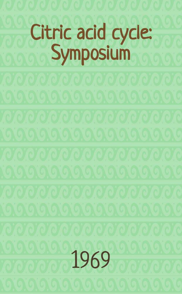 Citric acid cycle : Symposium