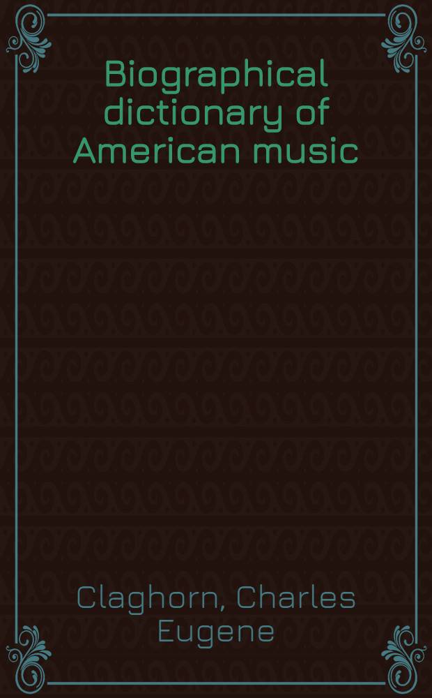 Biographical dictionary of American music