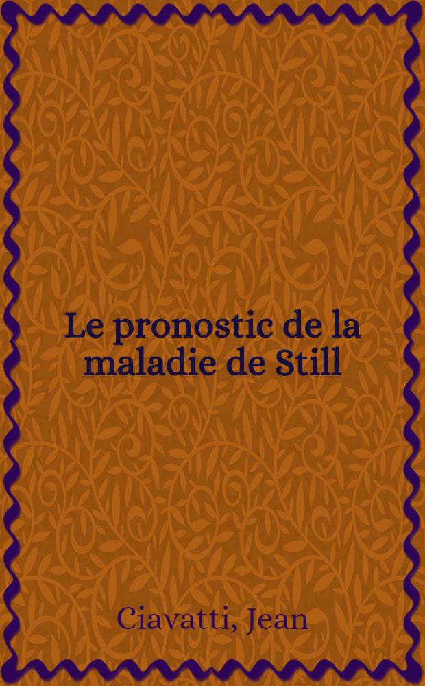 Le pronostic de la maladie de Still : Th&egrave;se ..