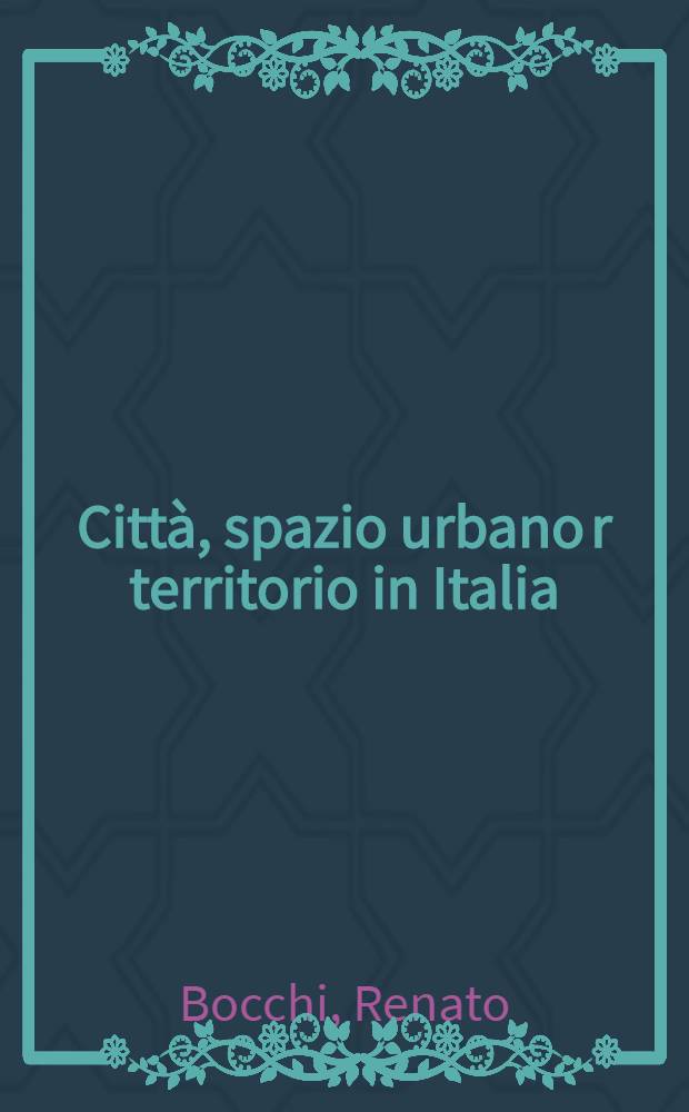 Città, spazio urbano r territorio in Italia