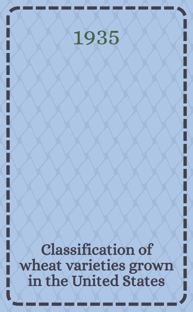 Classification of wheat varieties grown in the United States