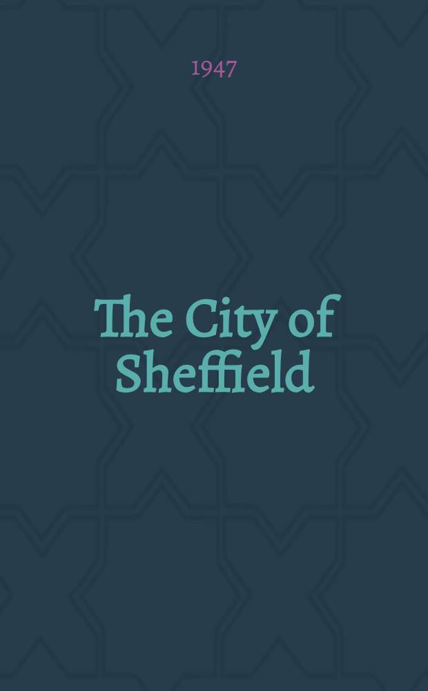 The City of Sheffield : Commercial handbook and illustrated guide : Issued with the approval of the Sheffield City council