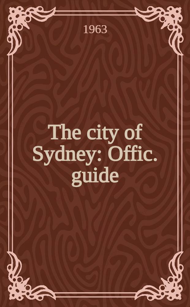The city of Sydney : Offic. guide