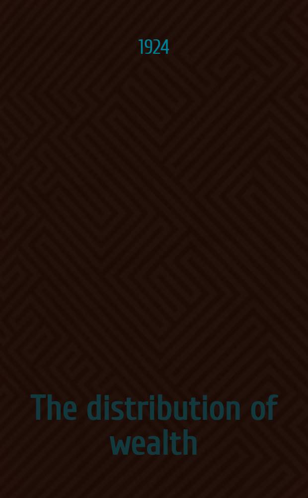 The distribution of wealth : A theory of wages, interest and profits