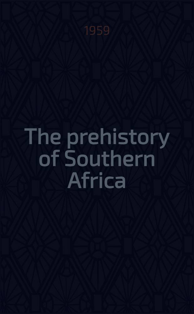 The prehistory of Southern Africa