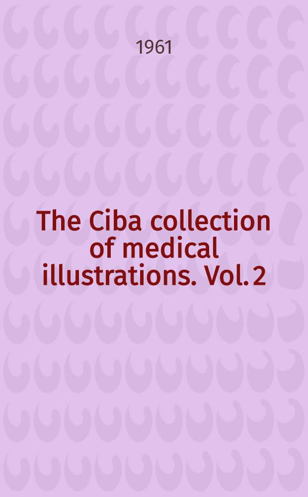 The Ciba collection of medical illustrations. Vol. 2 : A compilation of paintings on the normal and pathologic anatomy of the reproductive system