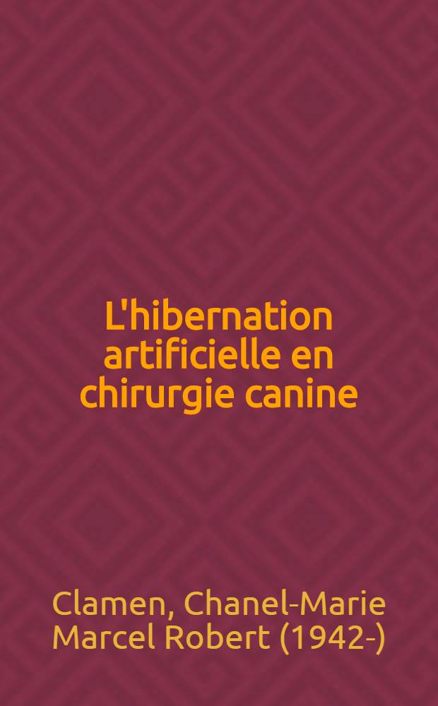 L'hibernation artificielle en chirurgie canine : Thèse ..