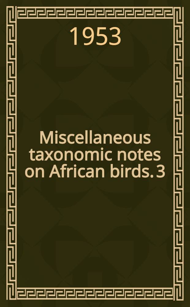 Miscellaneous taxonomic notes on African birds. 3 : Four new races of birds from Eastern and South-eastern Africa