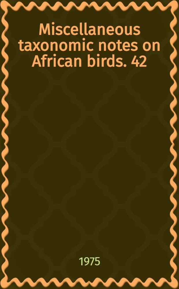 Miscellaneous taxonomic notes on African birds. 42 : The Great Reed Warbler Aerocephalus arundinaceus (Linnaeus) in the South African Sub-region