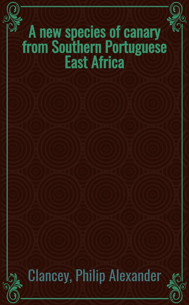 A new species of canary from Southern Portuguese East Africa
