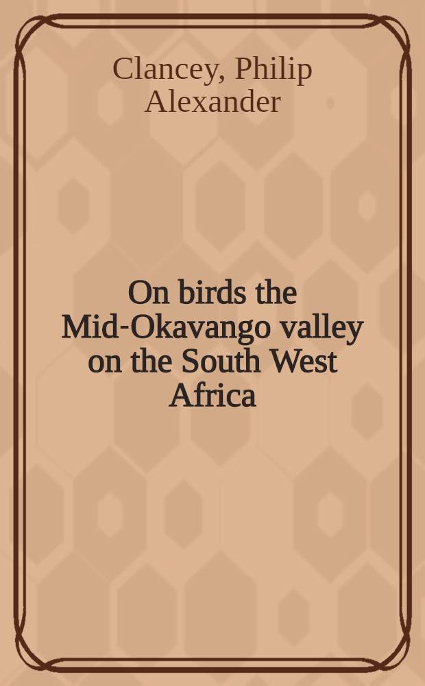 On birds the Mid-Okavango valley on the South West Africa / Angola border