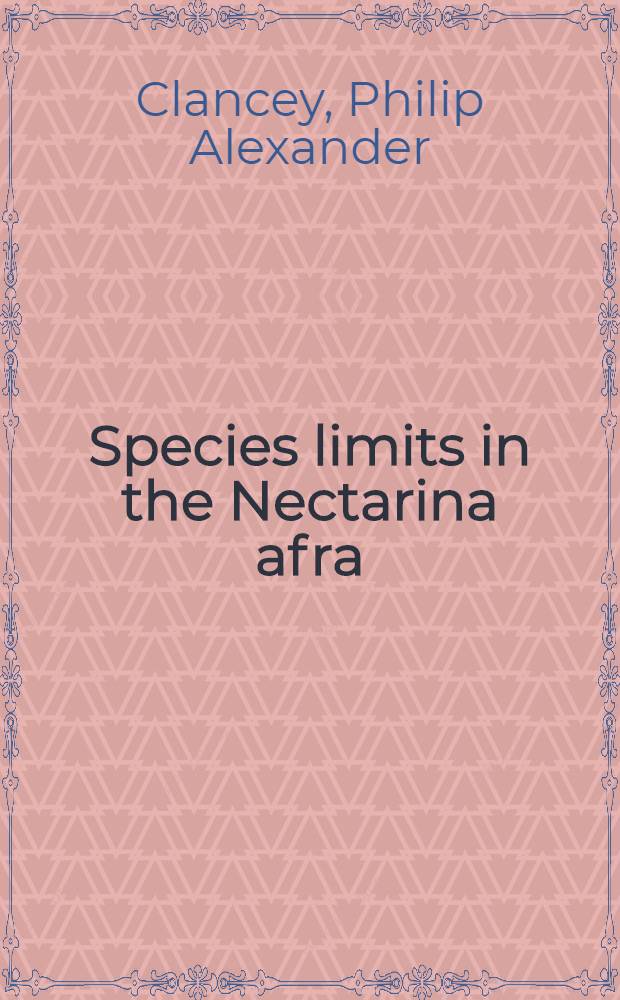 Species limits in the Nectarina afra / N. chalybea : Complex of African doublecollared sunbirds
