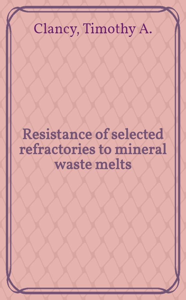 Resistance of selected refractories to mineral waste melts
