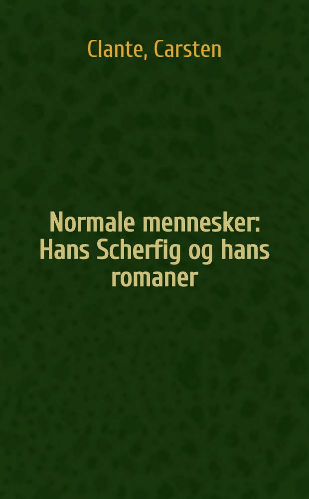 Normale mennesker : Hans Scherfig og hans romaner