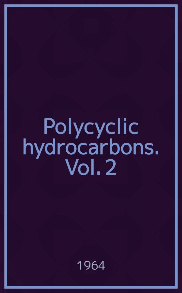 Polycyclic hydrocarbons. Vol. 2