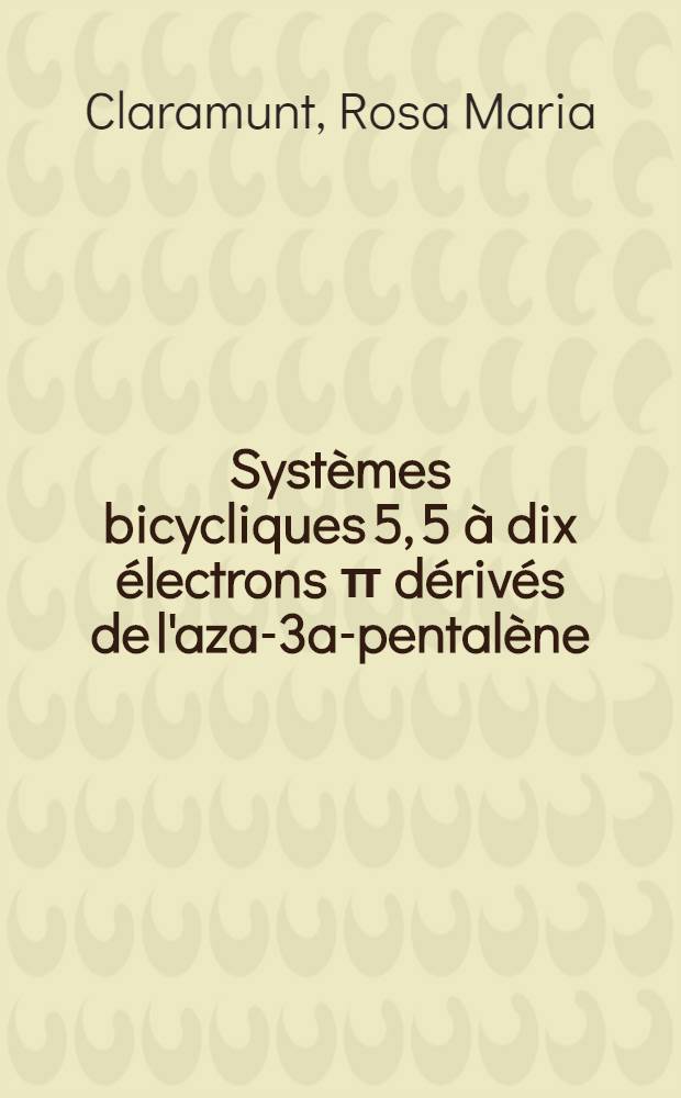 Systèmes bicycliques 5, 5 à dix électrons π dérivés de l'aza-3a-pentalène : Thèse