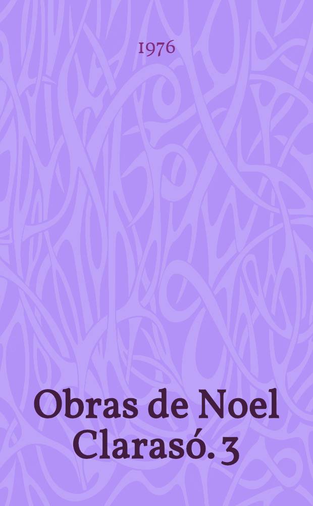 Obras de Noel Claras&oacute;. [3]