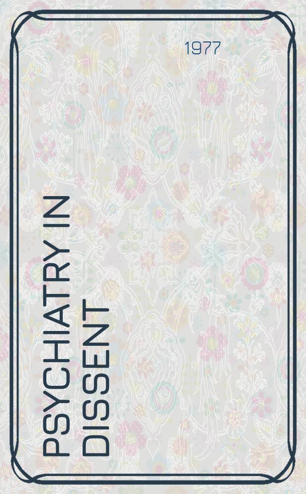 Psychiatry in dissent : Controversial issues in thought a. practice