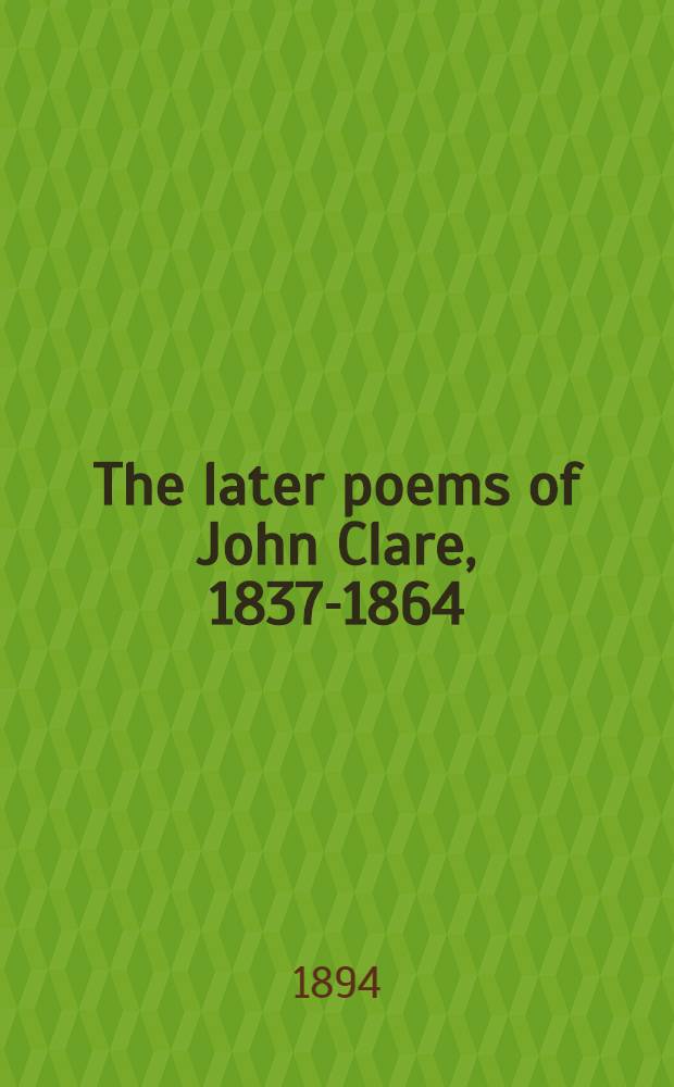 The later poems of John Clare, 1837-1864