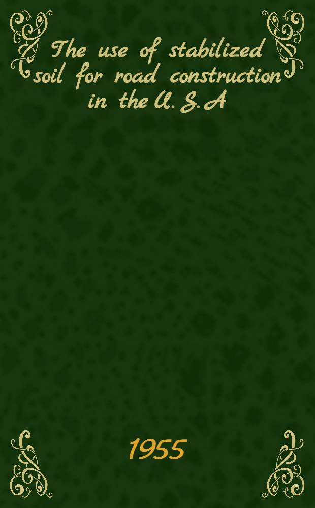 The use of stabilized soil for road construction in the U. S. A