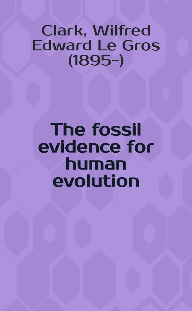 The fossil evidence for human evolution : An introduction to the study of paleoanthropology