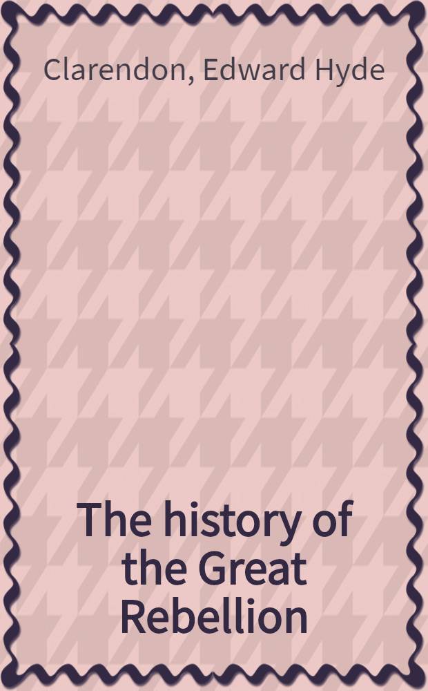 The history of the Great Rebellion