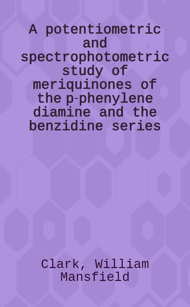 A potentiometric and spectrophotometric study of meriquinones of the p-phenylene diamine and the benzidine series