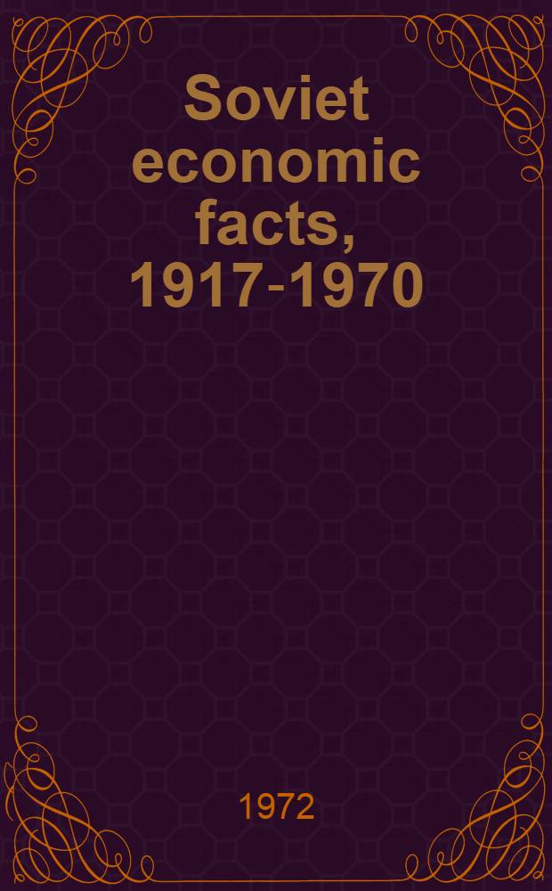 Soviet economic facts, 1917-1970