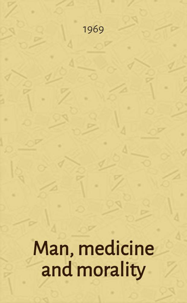 Man, medicine and morality
