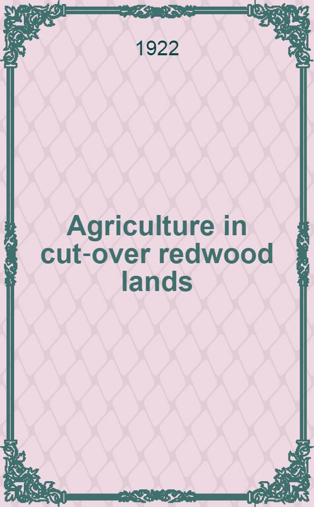 Agriculture in cut-over redwood lands