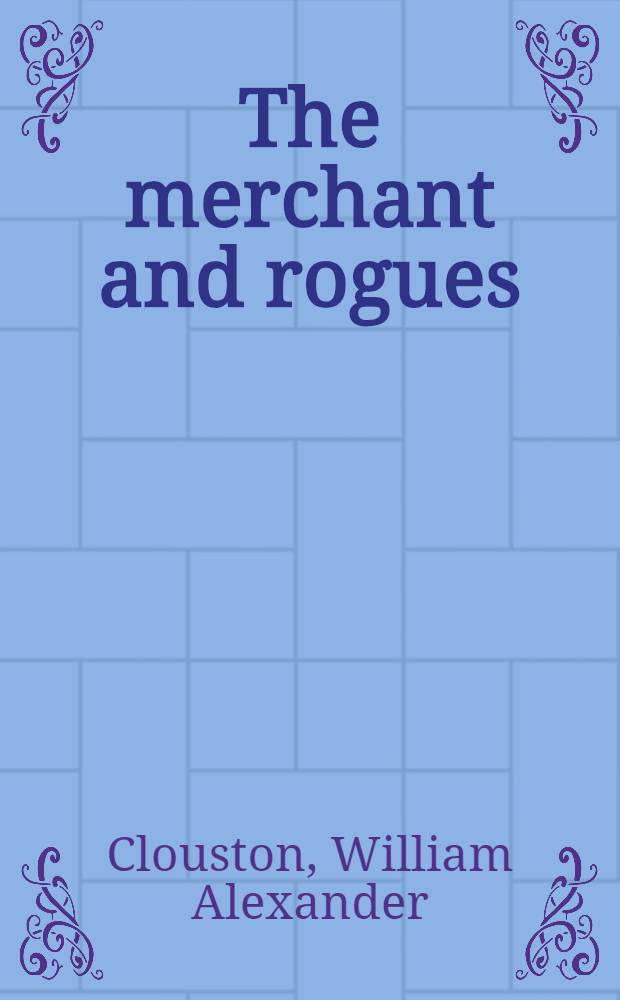 The merchant and rogues : French original and Asiatic versions of The tale of Beryn