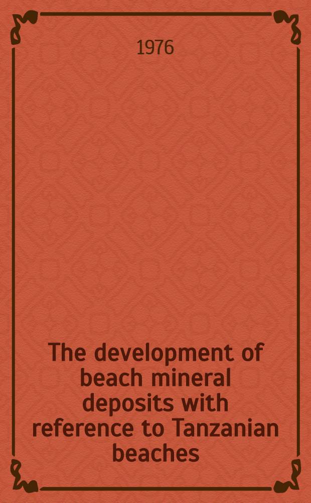 The development of beach mineral deposits with reference to Tanzanian beaches