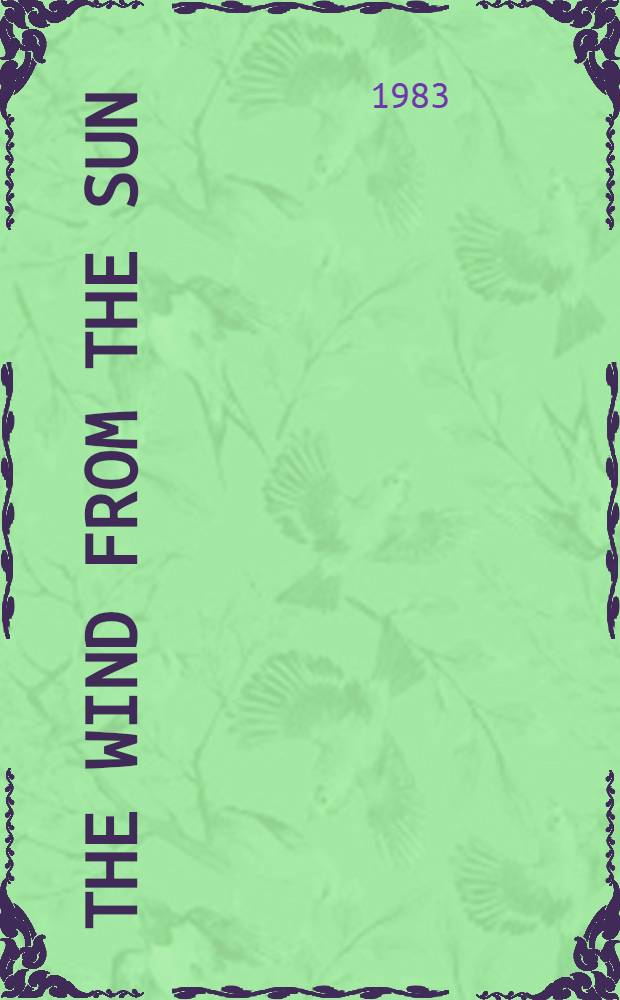 The wind from the Sun : Stories of the space age