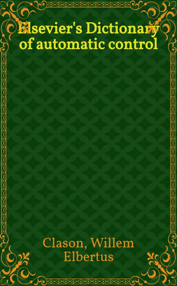 Elsevier's Dictionary of automatic control : In 4 languages: English-American, French, German and Russian