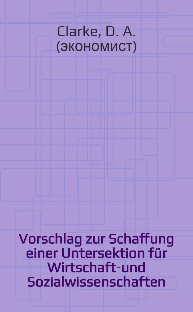 Vorschlag zur Schaffung einer Untersektion f&uuml;r Wirtschafts- und Sozialwissenschaften