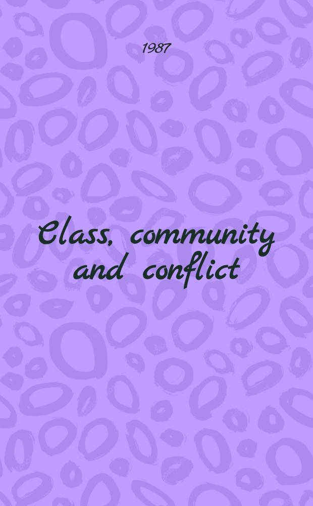 Class, community and conflict : South Afr. perspectives