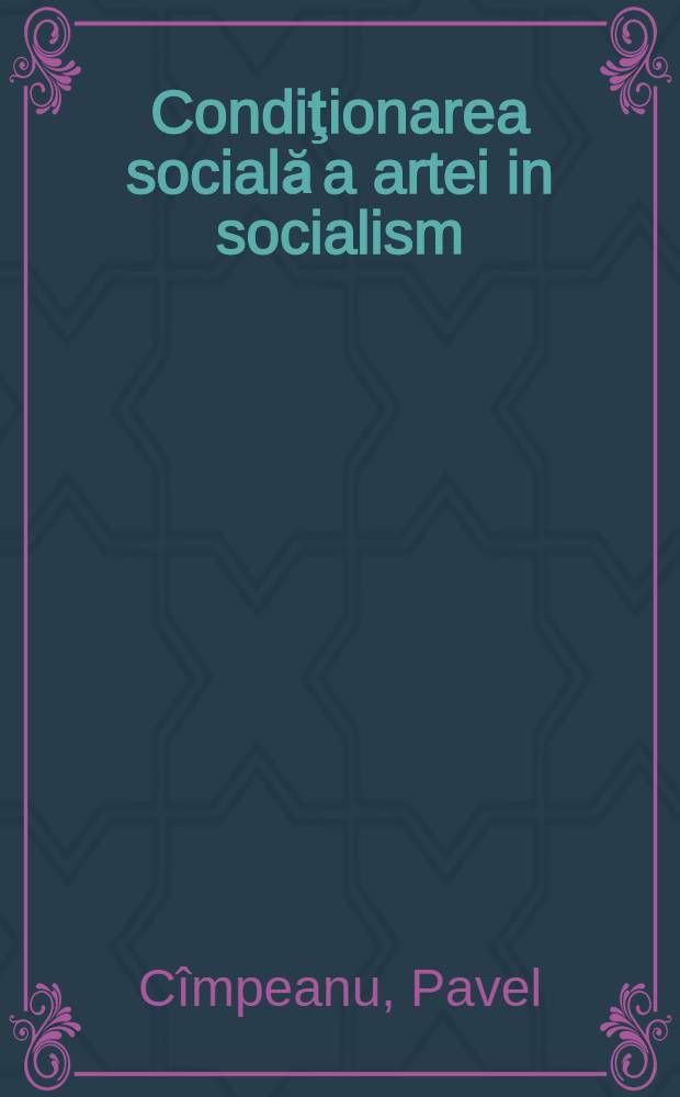 Condiţionarea socială a artei in socialism