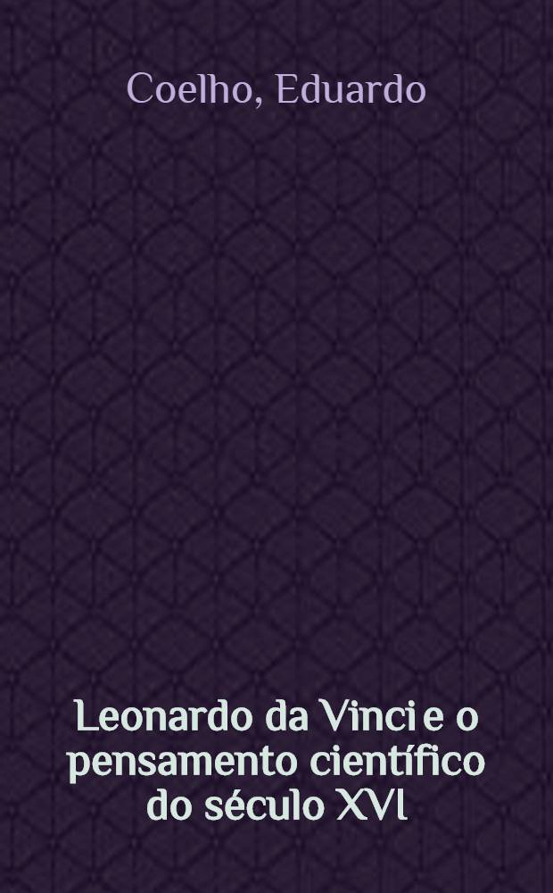 Leonardo da Vinci e o pensamento científico do século XVI