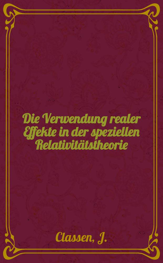 Die Verwendung realer Effekte in der speziellen Relativitätstheorie