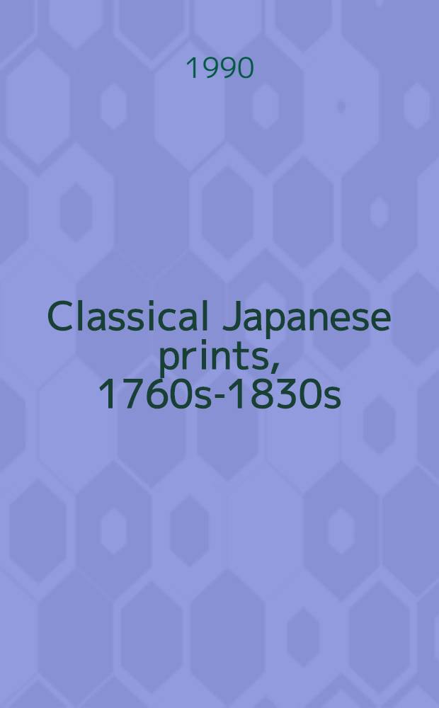 Classical Japanese prints, 1760s-1830s