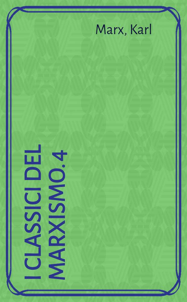 I Classici del marxismo. [4] : Il Partito e l'Internazionale
