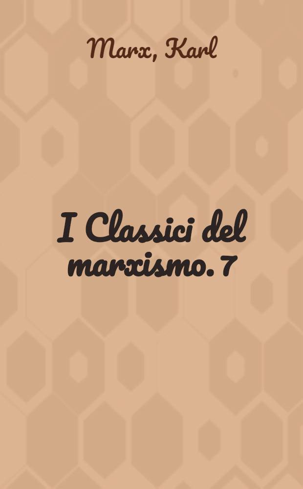 I Classici del marxismo. [7] : Carteggio Marx-Engels
