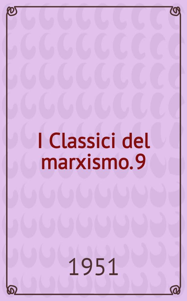 I Classici del marxismo. [9] : Carteggio Marx-Engels