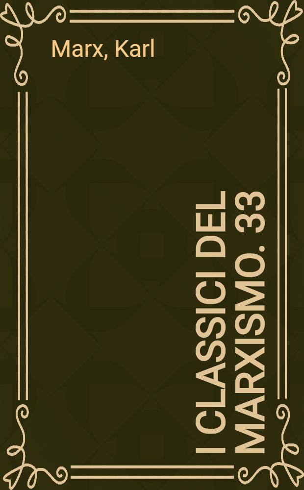 I Classici del marxismo. [33] : Il capitale