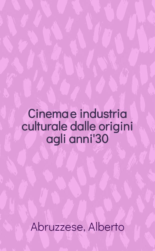 Cinema e industria culturale dalle origini agli anni'30