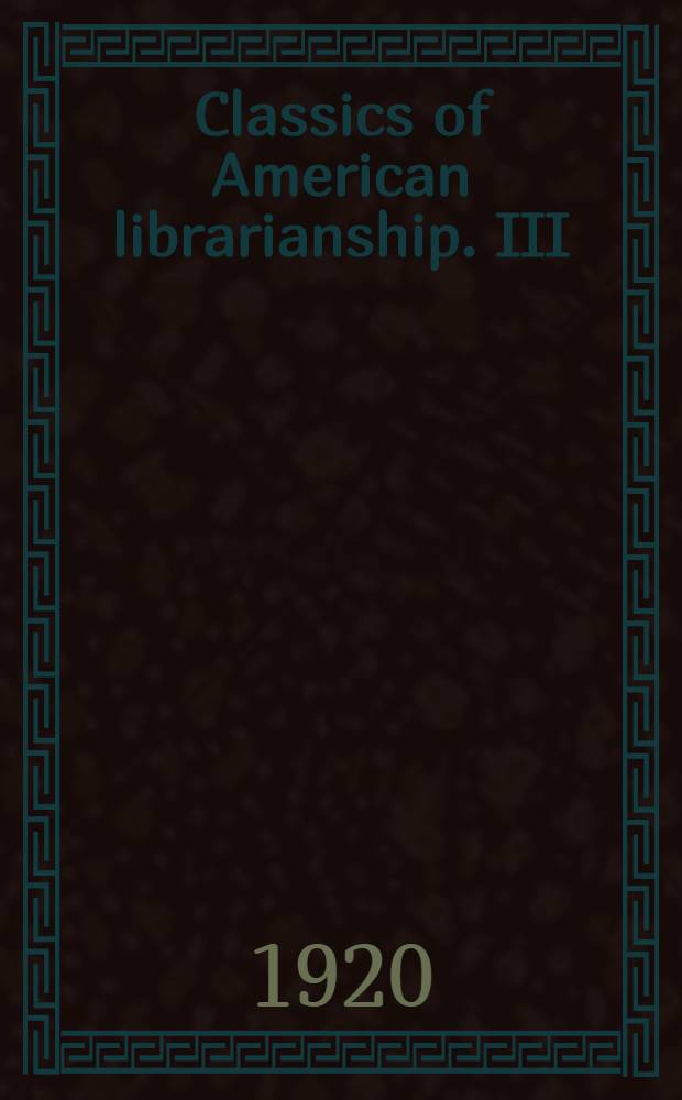 Classics of American librarianship. [III] : The Library and society ...