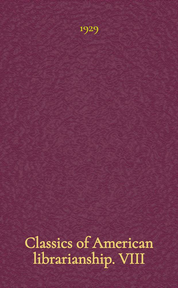 Classics of American librarianship. [VIII] : The library within the walls