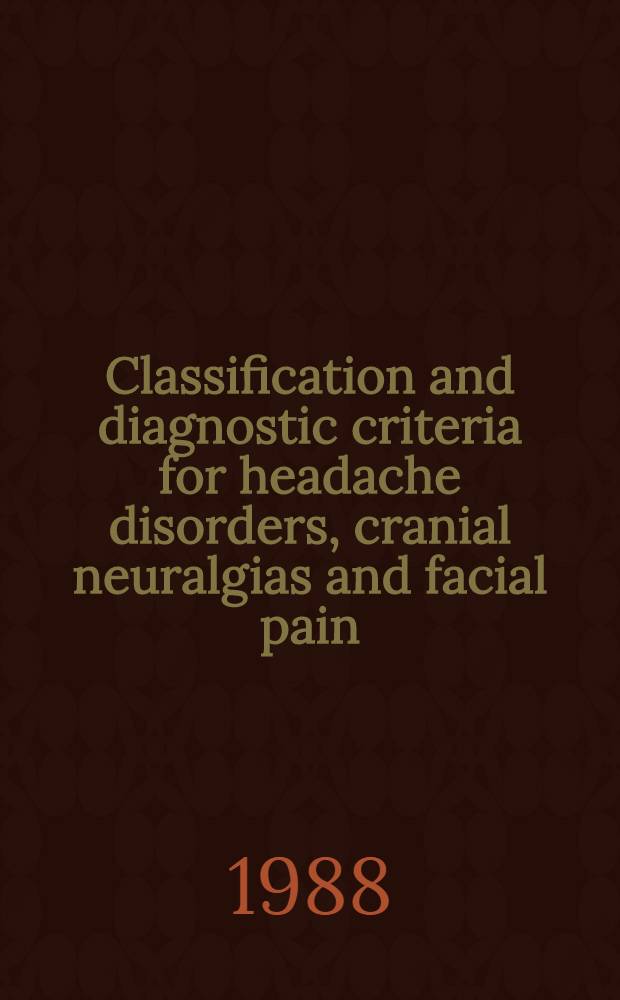 Classification and diagnostic criteria for headache disorders, cranial neuralgias and facial pain